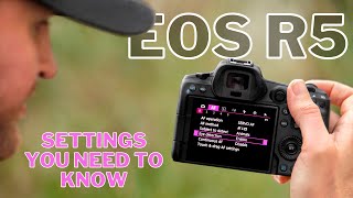 EOS R5  The SETTINGS YOU NEED to KNOW [upl. by Ais]