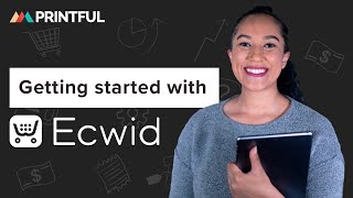 Getting Started with Ecwid and Printful Adding Products and Shipping [upl. by Aimerej933]