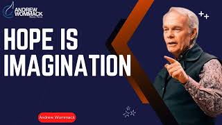 Andrew Wommack Ministries  Hope Is Imagination [upl. by Litsyrk708]