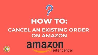 How to Cancel an Existing Order on Amazon Seller Central  Ecommerce Tutorials [upl. by Mllly]