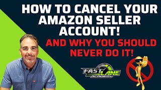 How To Cancel Your Amazon Seller Account  Not Until You Watch This [upl. by Amian]