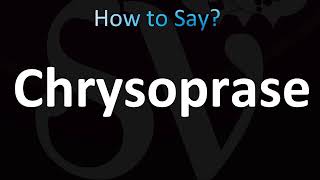 How to Pronounce Chrysoprase CORRECTLY [upl. by Enimrej]