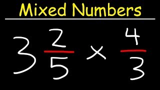 Multiplying Mixed Numbers and Fractions [upl. by Hutner]