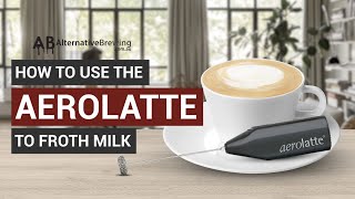 How To Use the AeroLatte To Froth Milk [upl. by Sunshine]