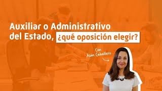 Diferencias Administrativo y Auxiliar Administrativo ¿Qué Oposición elegir [upl. by Evoy]