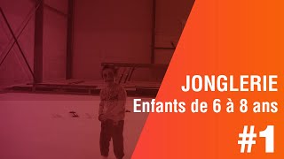 Enfants de 6 à 8 ans Jonglerie  1 ère Partie [upl. by Oniratac585]