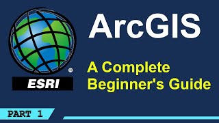 A Complete Beginners Guide to ArcGIS Desktop Part 1 [upl. by Dearman691]