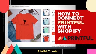 How To Integrate Printful With Shopify  Printful Tutorial [upl. by Ynogoham]