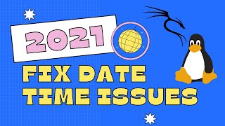 How to fix datetime issues on Linux Kali and more for GOOD 2021 Update [upl. by Thaddeus]