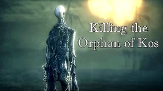 Bloodborne GuideGameplay  Orphan of Kos NG [upl. by Liebermann]