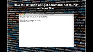 How to fix quotsudo aptget command not foundquot on Mac [upl. by Aitnwahs274]