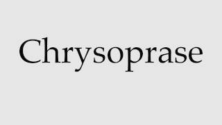 How to Pronounce Chrysoprase [upl. by Ecinnahs]