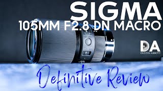 Sigma 105mm F28 DG DN Macro Definitive Review  4K [upl. by Veriee]