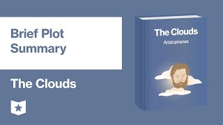 The Clouds by Aristophanes  Brief Plot Summary [upl. by Currier294]