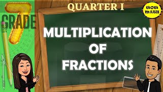 MULTIPLICATION OF FRACTIONS GRADE 7 MATHEMATICS Q1 [upl. by Eenerb]