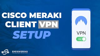 Cisco Meraki Client VPN Setup [upl. by Aidyl]