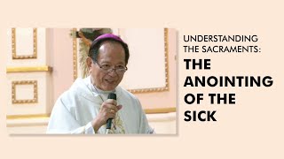 Understanding the Sacraments THE ANOINTING OF THE SICK [upl. by Spence352]