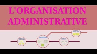 LORGANISATION ADMINISTRATIVE [upl. by Wiese]