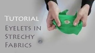 How to Set Eyelets in Stretchy Fabrics [upl. by Elephus908]