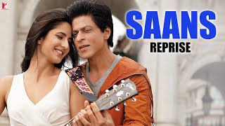 Saans  Reprise Version  Jab Tak Hai Jaan  Shah Rukh Khan Katrina Kaif Anushka  A R Rahman [upl. by Schnapp97]