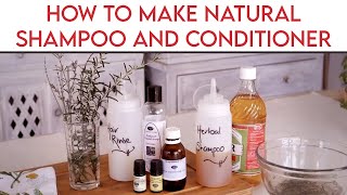 How to Make Natural Herbal Shampoo and Conditioner [upl. by Ellenar]