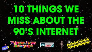 10 Things We Miss About The 1990s Internet [upl. by Clinton]