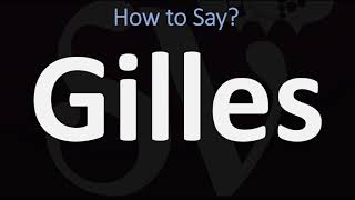 How to Pronounce Gilles CORRECTLY [upl. by Pawsner]