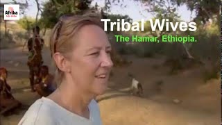 Tribal Wives with The Hamar in Ethiopia A BBC Documentary [upl. by Huggins]