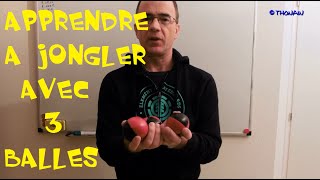 APPRENDRE à JONGLER avec 3 balles  JONGLAGE POUR LES NULS [upl. by Treblig]