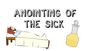 Catholic Sacraments Anointing of the Sick [upl. by Jethro]