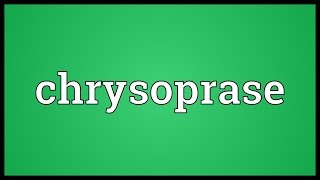 Chrysoprase Meaning [upl. by Davison]