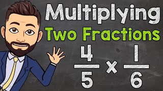 How to Multiply Two Fractions  Multiplying Fractions [upl. by Nyladnarb]