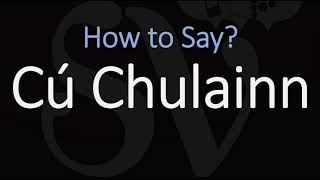 How to Pronounce Cú Chulainn CORRECTLY Celtic Mythology Pronunciation [upl. by Trinee651]