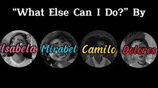 WHAT ELSE CAN I DO  By Isabela Camilo Mirabel e Dolores [upl. by Ardys]