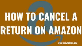 How to Cancel a Return on Amazon [upl. by Adnahsor]