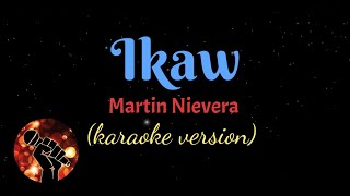 IKAW  MARTIN NIEVERA karaoke version [upl. by Safoelc]