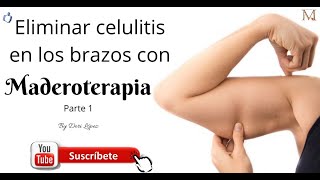 Cómo eliminar celulitis de los brazos con Maderoterapia Parte 1 by Dori López [upl. by Namialus]