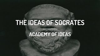 The Ideas of Socrates [upl. by Kalvin]