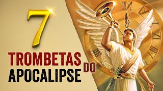 7 TROMBETAS DO APOCALIPSE  Descubra o Que Vai Acontecer Quando os Anjos Tocarem as Trombetas [upl. by Carlotta]