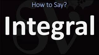 How to Pronounce Integral CORRECTLY [upl. by Relyc]