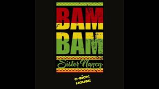 Sister Nancy  quotBam Bamquot CSick House Remix [upl. by Metts220]