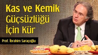 Kas ve Kemik Güçsüzlüğü İçin Kür  Prof İbrahim Saraçoğlu [upl. by Skees]